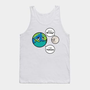 Sick Earth Infected With People | environment Tank Top